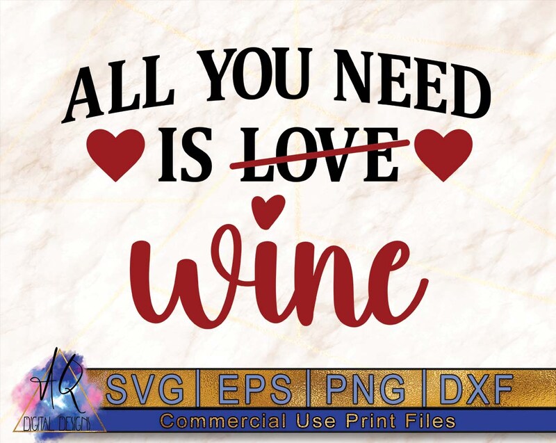 All You Need Is Wine PNG Print for Sublimation or Print | Valentines SVG | Valentine's Day Digital Design | Digital Download